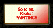 Go to my 
Realist
PAINTINGS
