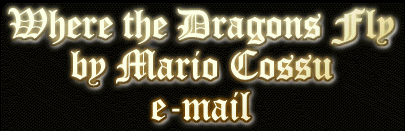 Where the Dragons Fly
by Mario Cossu
e-mail